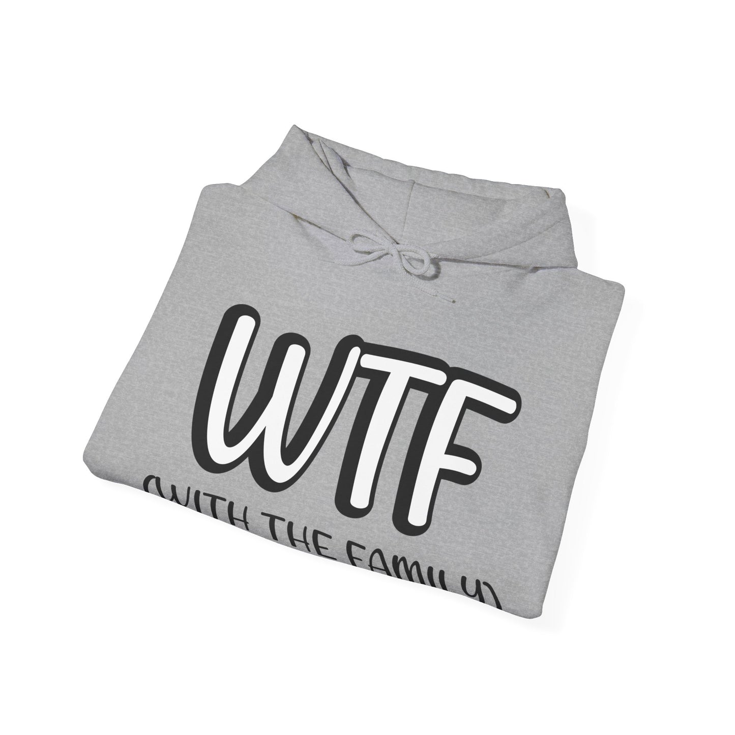 "WTF: With The Family" hoodie