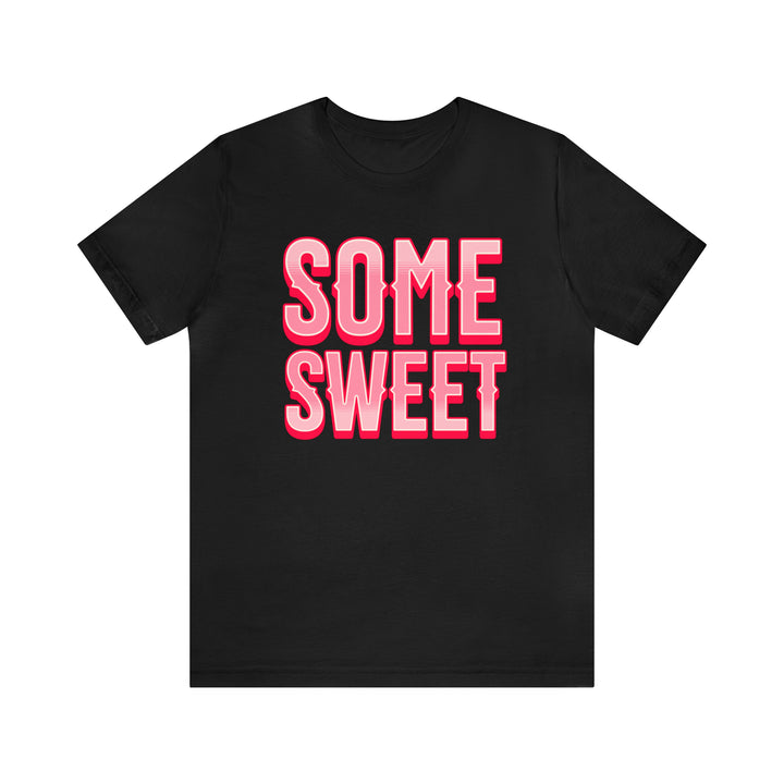 Pink Some Sweet T-Shirt