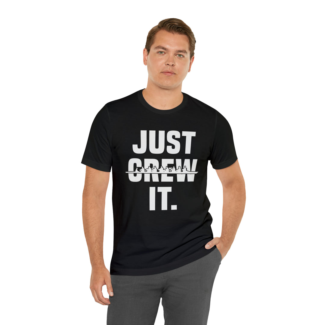 Just Crew It T-Shirt