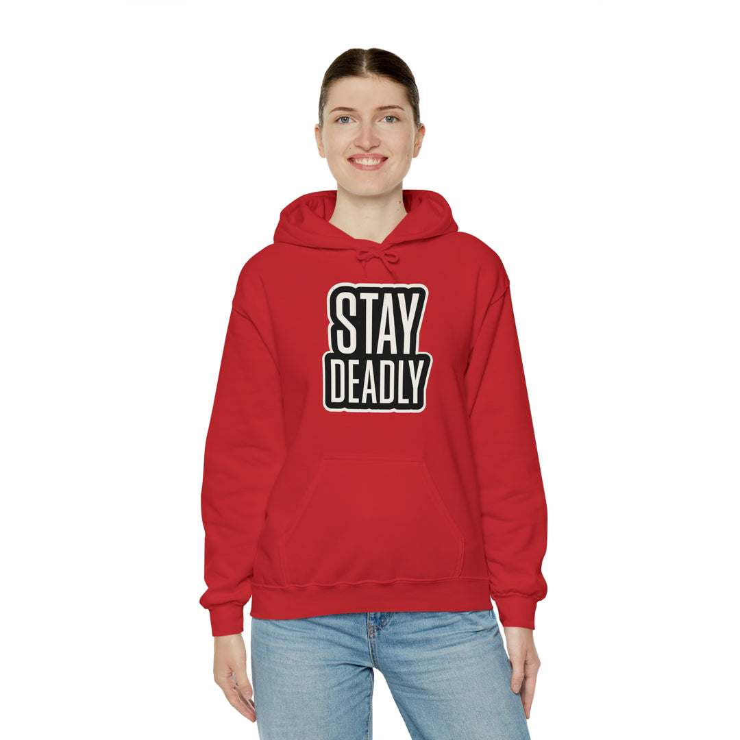Stay Deadly Hoodie